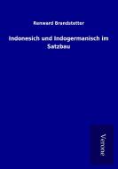 Indonesich und Indogermanisch im Satzbau di Renward Brandstetter edito da TP Verone Publishing