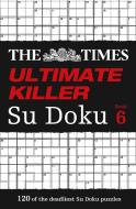 The Times Ultimate Killer Su Doku Book 6 di The Times edito da HarperCollins Publishers