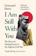 I Am Still With You di Emmanuel Iduma edito da HarperCollins Publishers