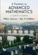 Transition to Advanced Mathematics: A Survey Course di William Johnston, Alex McAllister edito da OXFORD UNIV PR