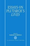 Essays on Plutarch's Lives di Scardigili edito da OXFORD UNIV PR
