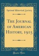 The Journal of American History, 1915 (Classic Reprint) di National Historical Society edito da Forgotten Books