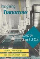 Imagining Tomorrow edito da MIT Press Ltd