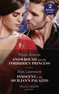Snowbound With His Forbidden Princess / Innocent In The Sicilian's Palazzo di Pippa Roscoe, Kim Lawrence edito da HarperCollins Publishers