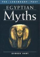 Egyptian Myths di George Hart edito da University of Texas Press