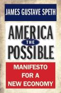 America The Possible di James Gustave Speth edito da Yale University Press