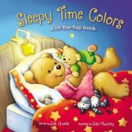 Sleepy Time Colors di Deb Gruelle edito da Zondervan