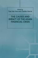 The Causes and Impact of the Asian Financial Crisis di C. Harvie, Tran Van Hoa edito da PALGRAVE MACMILLAN LTD