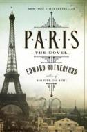 Paris: The Novel di Edward Rutherfurd edito da BALLANTINE BOOKS