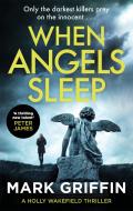 When Angels Sleep di Mark Griffin edito da Little, Brown Book Group
