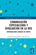 Comunicacion Especializada Y Divulgacion En La Red di Gianluca Pontrandolfo, Sara Piccioni edito da Taylor & Francis Ltd