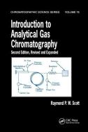 Introduction to Analytical Gas Chromatography, Revised and Expanded di Raymond P.W. Scott edito da Taylor & Francis Ltd