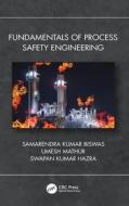 Fundamentals Of Process Safety Engineering di Samarendra Kumar Biswas, Umesh Mathur, Swapan Kumar Hazra edito da Taylor & Francis Ltd