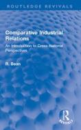 Comparative Industrial Relations di R. Bean edito da Taylor & Francis Ltd