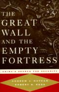 The Great Wall And The Empty Fortress di Andrew J. Nathan, etc., Robert S. Ross edito da Ww Norton & Co