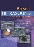 Breast Ultrasound: How, Why and When di Anne-Marie Dixon edito da CHURCHILL LIVINGSTONE