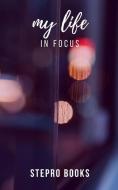 My life in focus di Stepro Books edito da BLURB INC