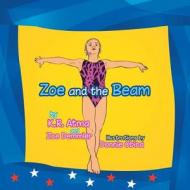 Zoe and the Beam di K. R. Atma, Zoe Demmler edito da Goodheart Books