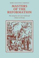 Masters of the Reformation di Heiko Augustinus Oberman edito da Cambridge University Press