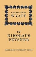 Matthew Digby Wyatt di Nikolaus Pevsner edito da Cambridge University Press