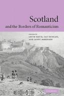 Scotland and the Borders of Romanticism edito da Cambridge University Press