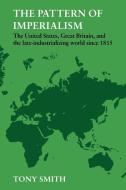 The Pattern of Imperialism di Tony Smith edito da Cambridge University Press