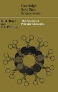 The Science of Polymer Molecules di Richard H. Boyd, Paul J. Phillips, Boyd Richard H. edito da Cambridge University Press