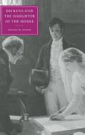 Dickens and the Daughter of the House di Hilary M. Schor edito da Cambridge University Press