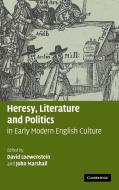 Heresy, Literature and Politics in Early Modern English Culture edito da Cambridge University Press