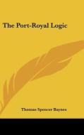 The Port-Royal Logic edito da Kessinger Publishing