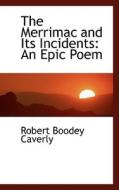 The Merrimac And Its Incidents di Robert Boodey Caverly edito da Bibliolife