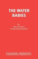 The Water Babies di Willis Hall edito da Samuel French Ltd