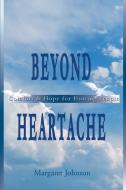 Beyond Heartache di Margaret Johnson edito da iUniverse