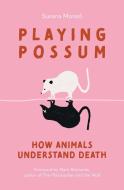 Playing Possum di Susana Monso edito da Princeton University Press