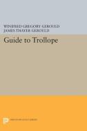 Guide to Trollope di Winifred Gregory Gerould, James Thayer Gerould edito da Princeton University Press