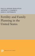 Fertility and Family Planning in the United States di Pascal Kidder Whelpton, Arthur A. Campbell, John E. Patterson edito da Princeton University Press