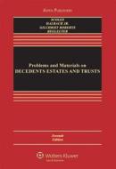 Problems and Materials on Decedents Estates and Trusts, Seventh Edition di Eugene F. Scoles, Edward C. Halbach, Patricia Gilchrist Roberts edito da Aspen Publishers