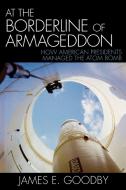 At the Borderline of Armageddon di James E. Goodby edito da Rowman & Littlefield Publishers