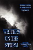 Writers on the Storm di Tim Peeler, Carter Monroe, Robert Canipe edito da 1st Book Library
