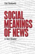 Social Meanings of News di Daniel A. Berkowitz edito da SAGE Publications, Inc