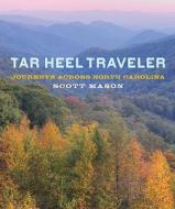 Tar Heel Traveler di Scott Mason edito da Rowman & Littlefield