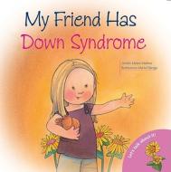 My Friend Has Down Syndrome di Jennifer Moore-Mallinos edito da Barron's Educational Series Inc.,U.S.