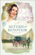 A Return of Devotion di Kristi Ann Hunter edito da Baker Publishing Group
