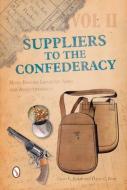 Suppliers to the Confederacy Volume II di Craig L. Barry, David C Burt edito da Schiffer Publishing Ltd