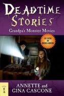 Grandpa's Monster Movies di Annette Cascone, Gina Cascone edito da Starscape Books