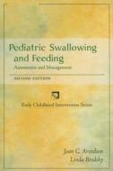 Pediatric Swallowing and Feeding: Assessment and Management di Joan C. Arvedson, Linda Brodsky edito da Singular Publishing Group