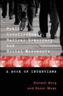 Public Intellectuals, Radical Democracy and Social Movements di Carmel Borg, Peter Mayo edito da Lang, Peter