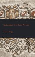 Royal Apologetic in the Ancient Near East di Andrew Knapp edito da SOC OF BIBLICAL LITERATURE