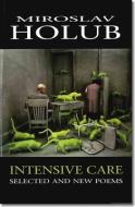 Intensive Care di Miroslav Holub edito da Oberlin College Press