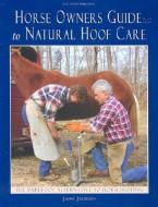 Horse Owners Guide to Natural Hoof Care di Jaime Jackson edito da STAR RIDGE PUB
